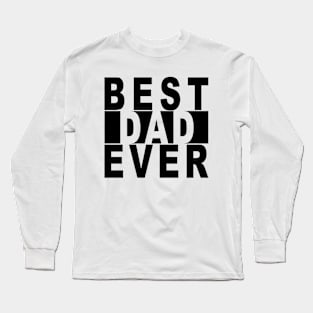 Best Dad Ever Black Knockout Long Sleeve T-Shirt